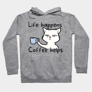 Life happens coffee helps Hoodie